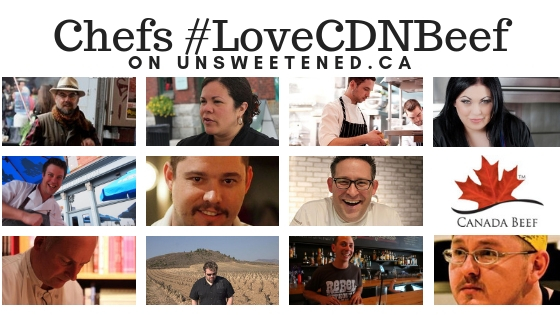 Chefs #LoveCDNBeef on unsweetened.ca - Top Canadian Chefs share their recipes using Canadian Beef